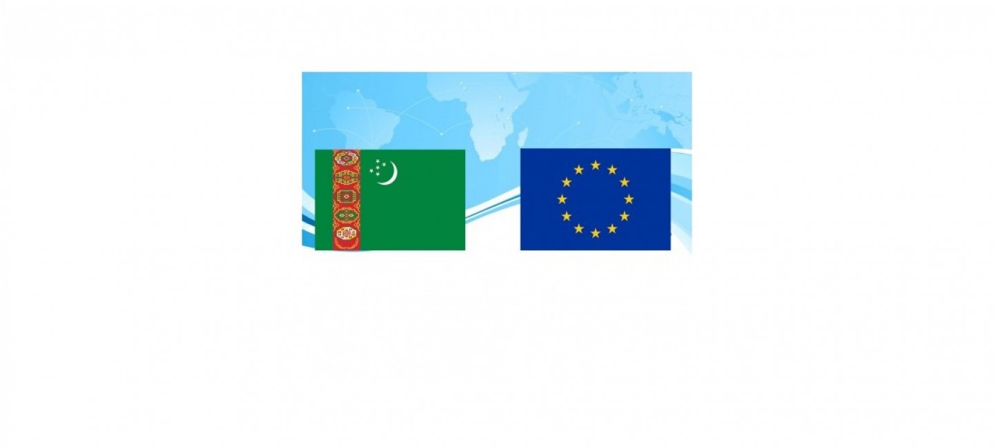 INFORMATION ON EXPANDING COOPERATION BETWEEN TURKMENISTAN AND THE EUROPEAN UNION